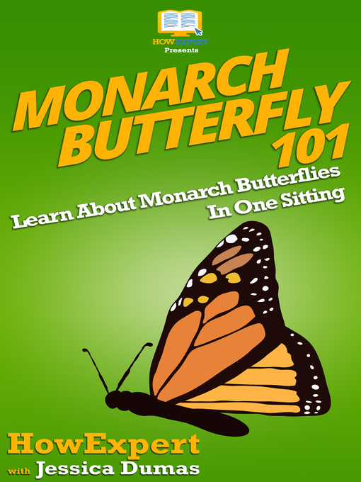 Title details for Monarch Butterfly 101 by HowExpert - Available